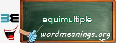 WordMeaning blackboard for equimultiple